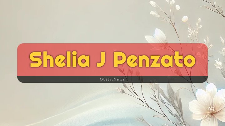 Obituary Reference Image of Shelia J Penzato