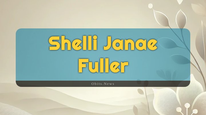 Obituary Reference Image of Shelli Janae Fuller