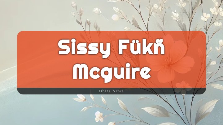 Obituary Reference Image of Sissy Fükñ Mcguire