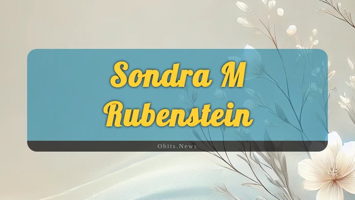 Obituary Reference Image of Sondra M Rubenstein