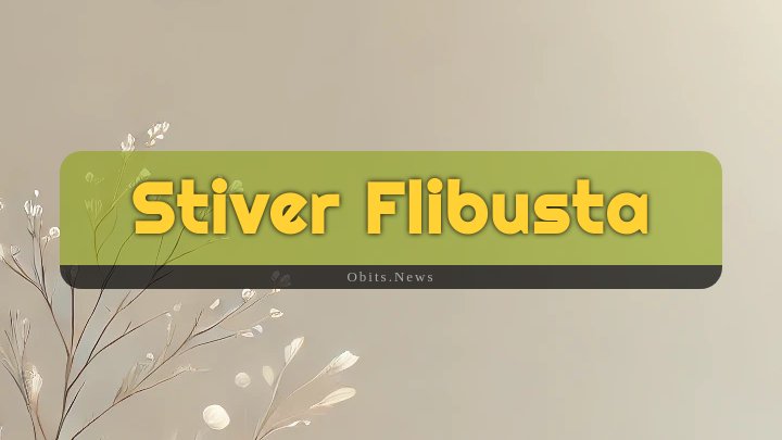 Obituary Reference Image of Stiver Flibusta