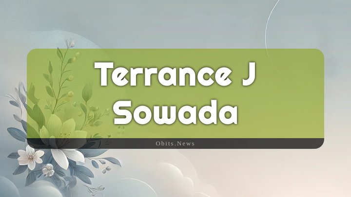 Obituary Reference Image of Terrance J Sowada