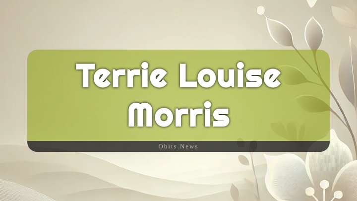 Obituary Reference Image of Terrie Louise Morris