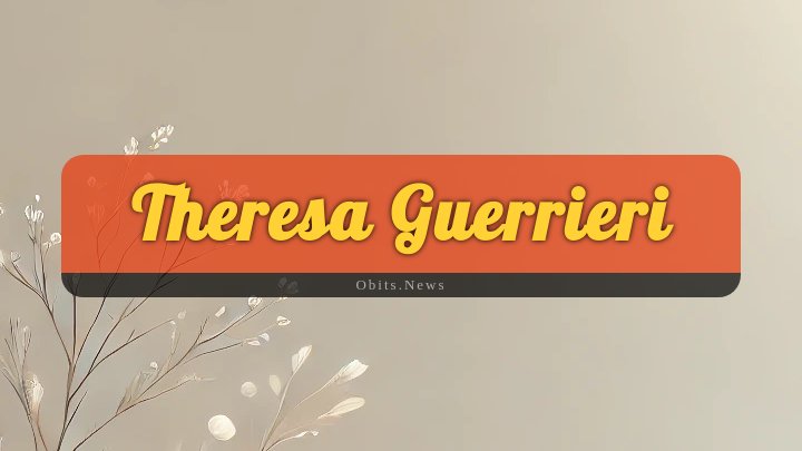 Obituary Reference Image of Theresa Guerrieri