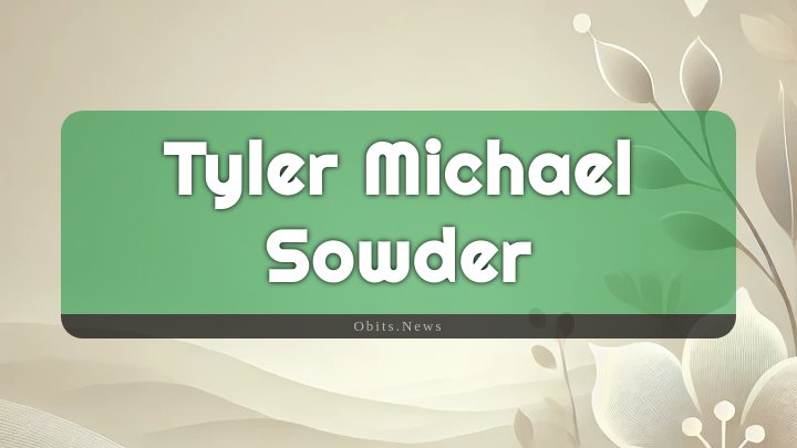 Obituary Reference Image of Tyler Michael Sowder