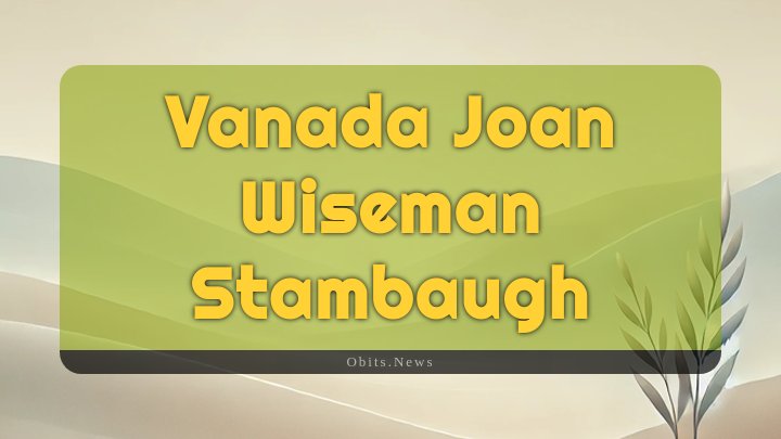 Obituary Reference Image of Vanada Joan Wiseman Stambaugh