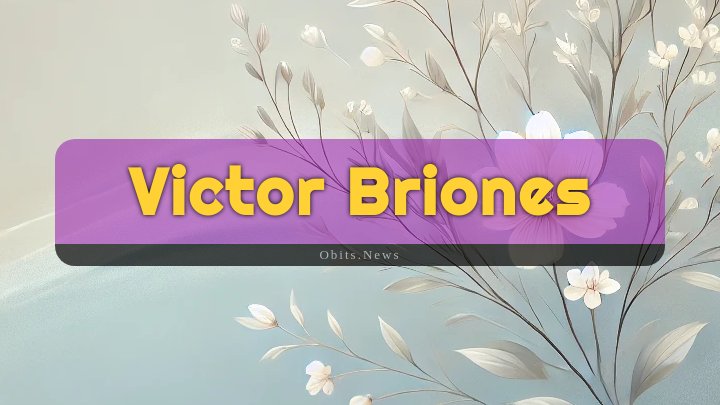 Obituary Reference Image of Victor Briones