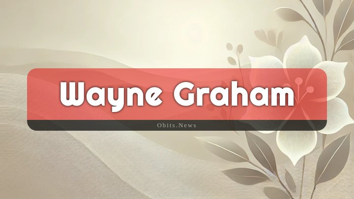 Obituary Reference Image of Wayne Graham