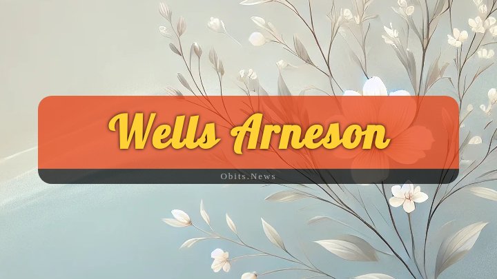 Obituary Reference Image of Wells Arneson